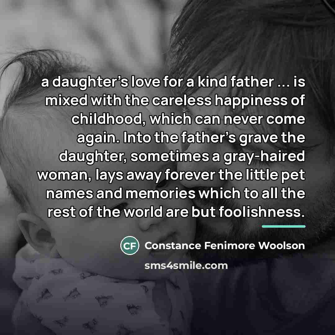 “a daughter's love for a kind father ... is mixed…” quote by Constance Fenimore Woolson