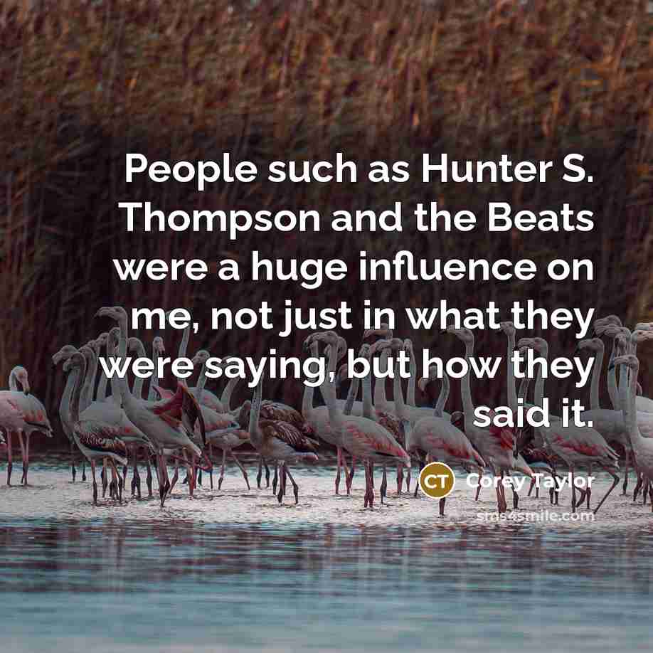 “People such as Hunter S. Thompson and the Beats were…” quote by Corey Taylor