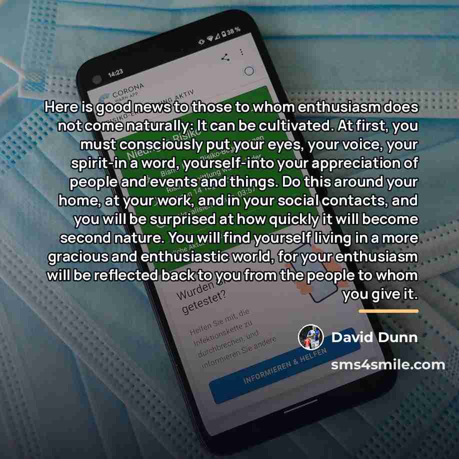 “Here is good news to those to whom enthusiasm does…” quote by David Dunn