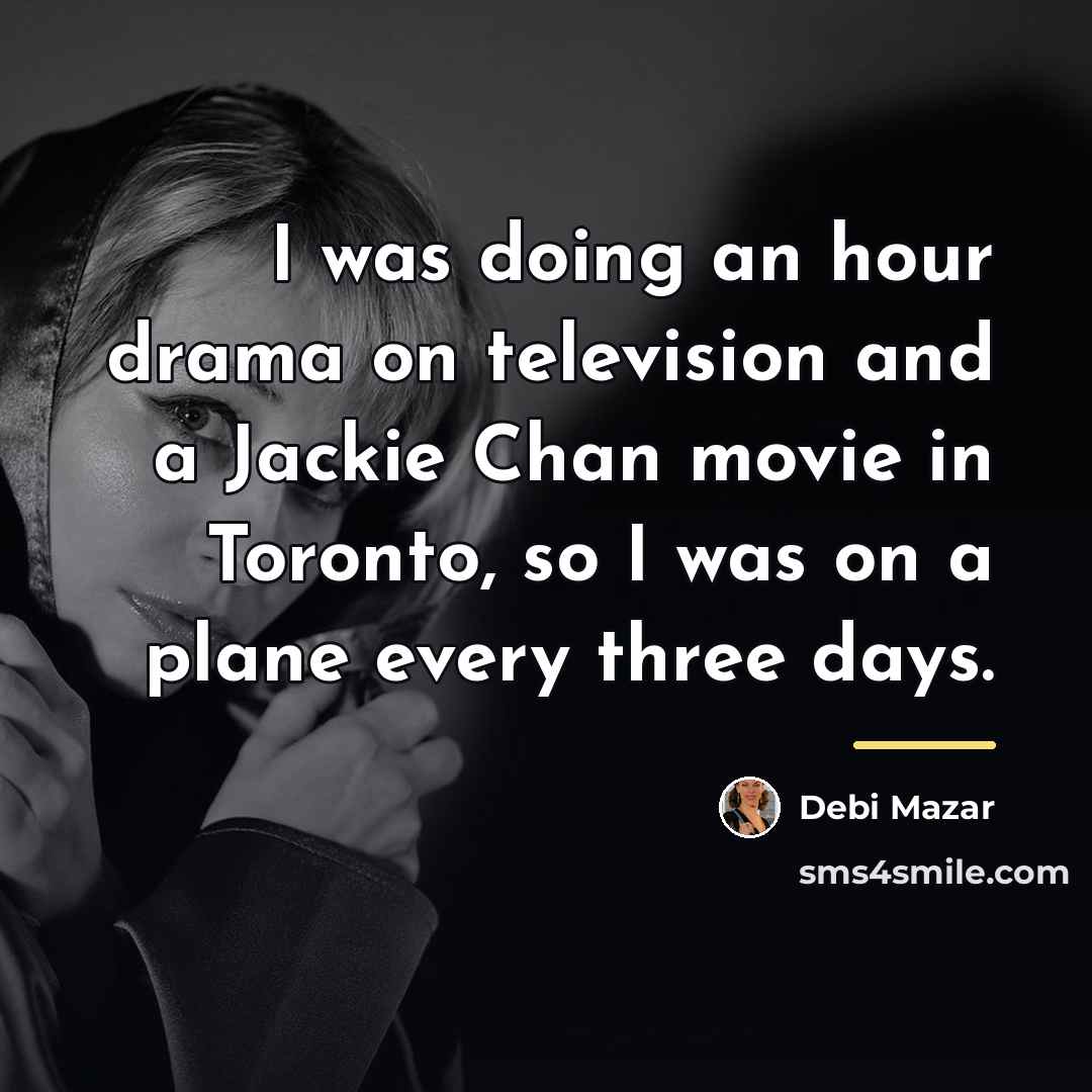 “I was doing an hour drama on television and a…” quote by Debi Mazar