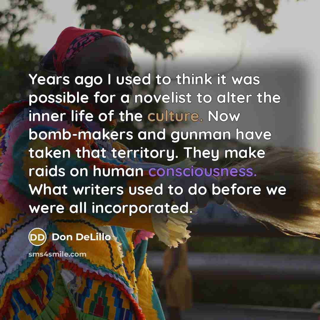 “Years ago I used to think it was possible for…” quote by Don Delillo