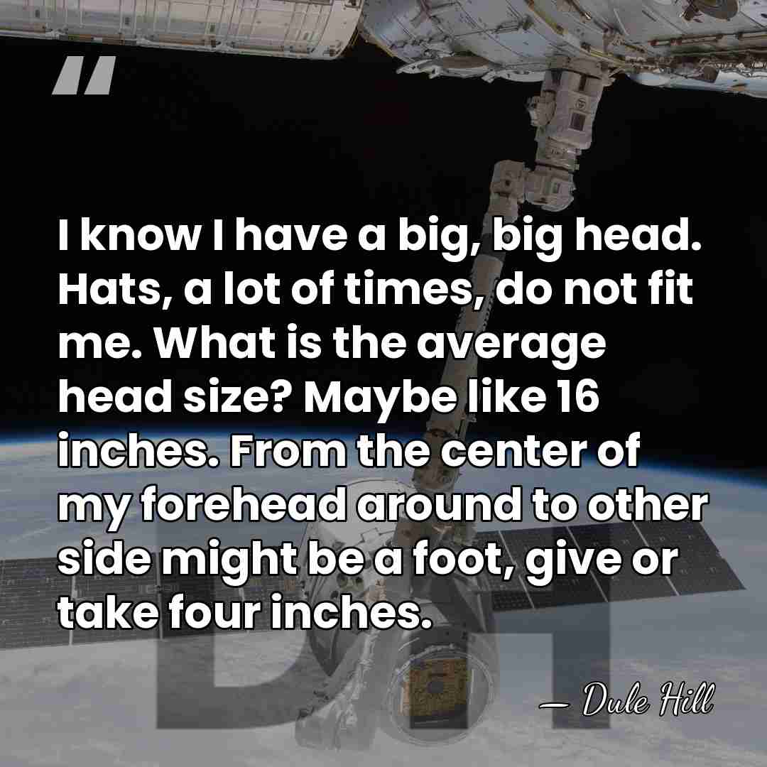I know I have a big, big head. Hats, a lot of&hellip; - Dule Hill