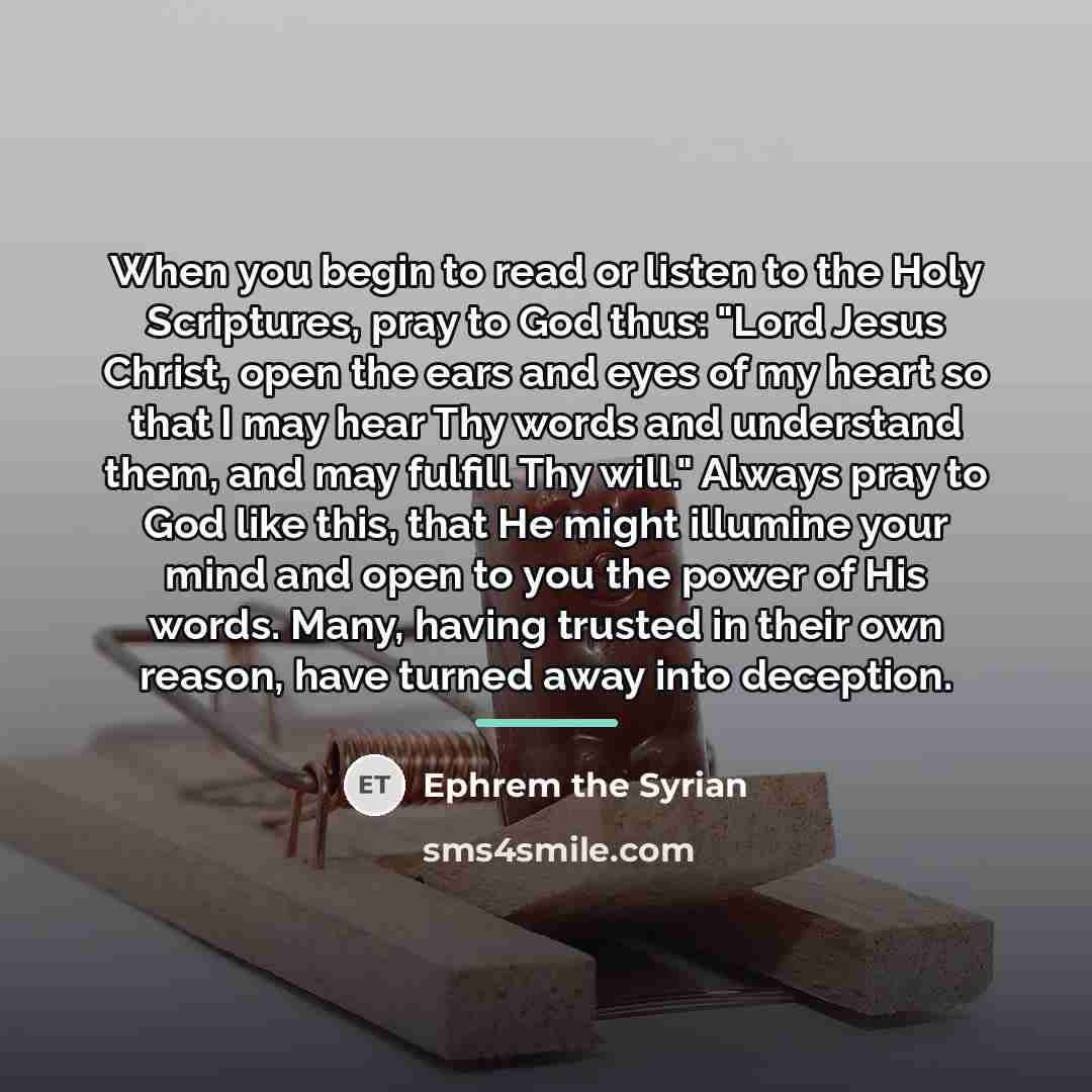 “When you begin to read or listen to the Holy…” quote by Ephrem the Syrian