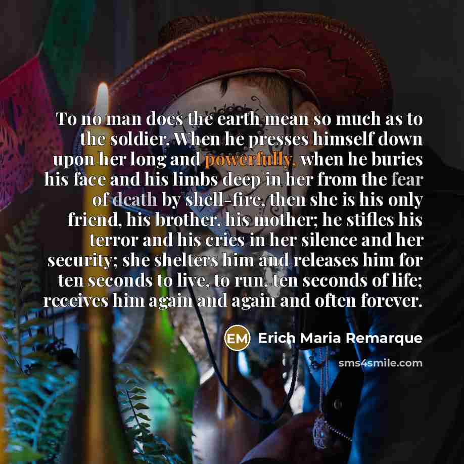 “To no man does the earth mean so much as…” quote by Erich Maria Remarque