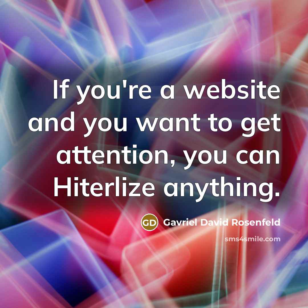 “If you're a website and you want to get attention,…” quote by Gavriel David Rosenfeld