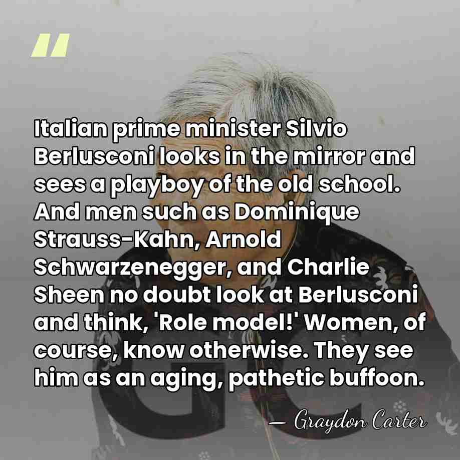 Italian prime minister Silvio Berlusconi looks in the mirror and sees a&hellip; - Graydon Carter
