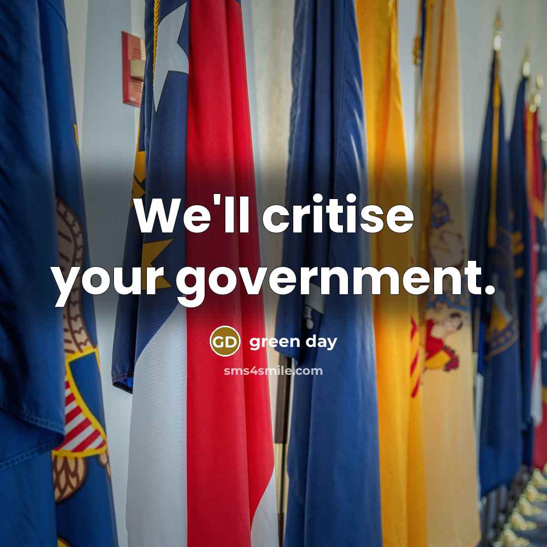 “We'll critise your government.…” quote by Green Day