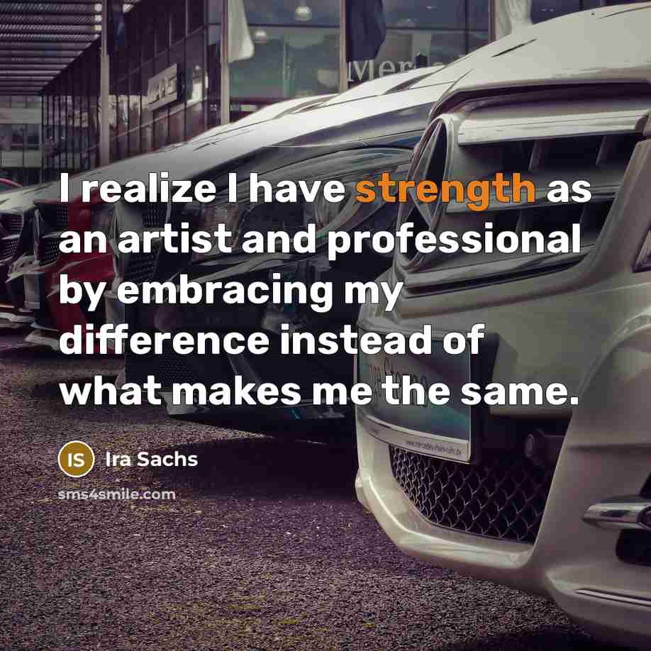 “I realize I have strength as an artist and professional…” quote by Ira Sachs