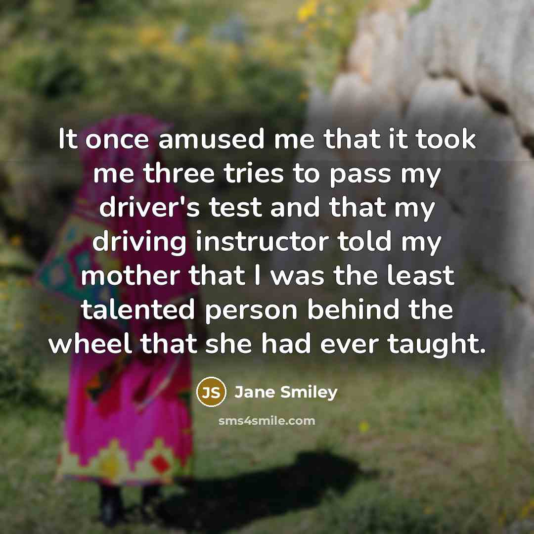 “It once amused me that it took me three tries…” quote by Jane Smiley