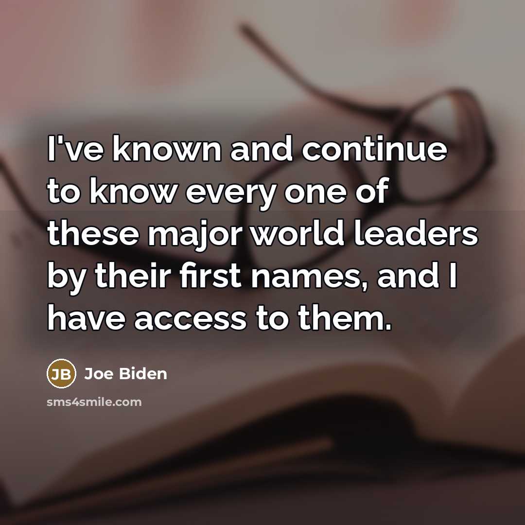 “I've known and continue to know every one of these…” quote by Joe Biden