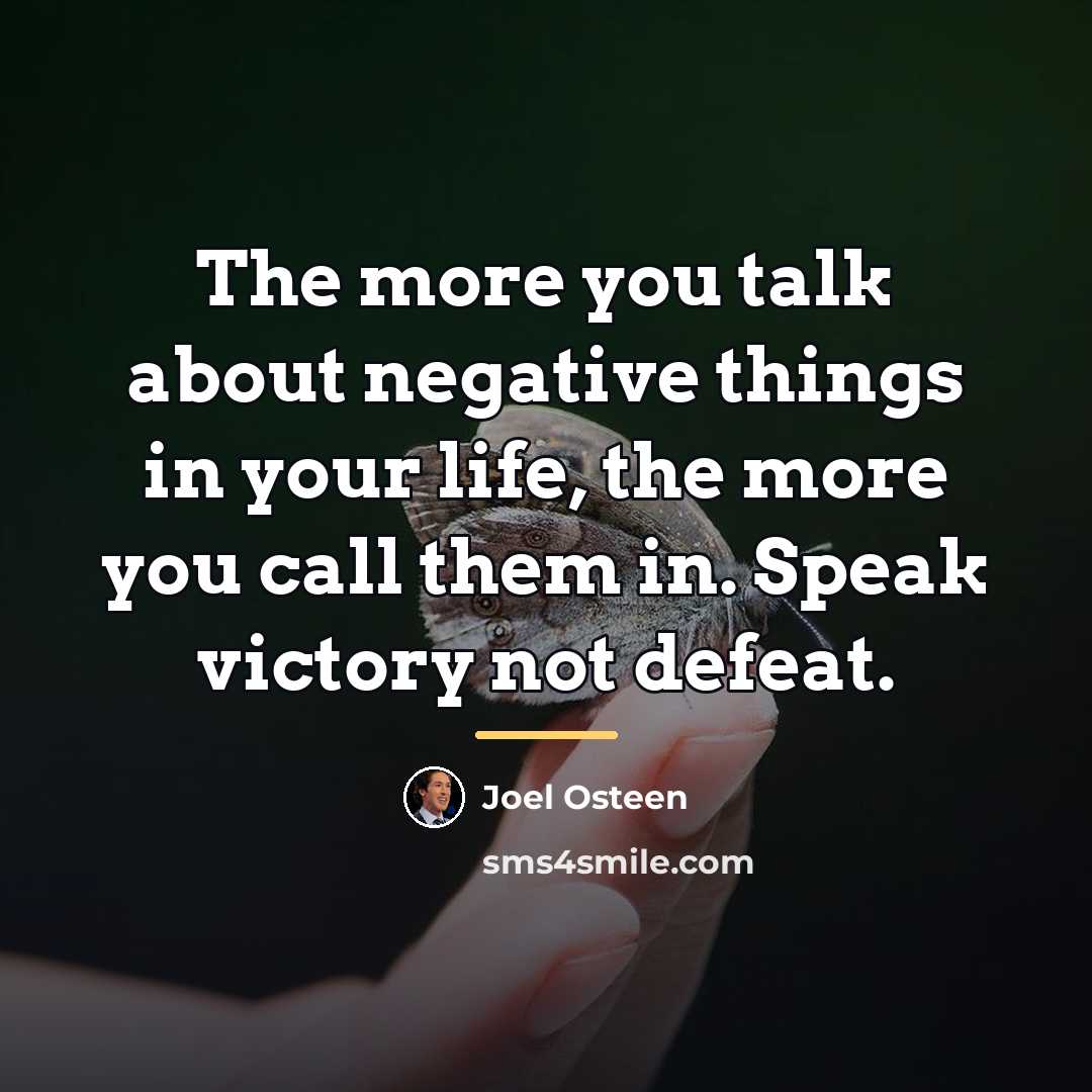 “The more you talk about negative things in your life,…” quote by Joel Osteen