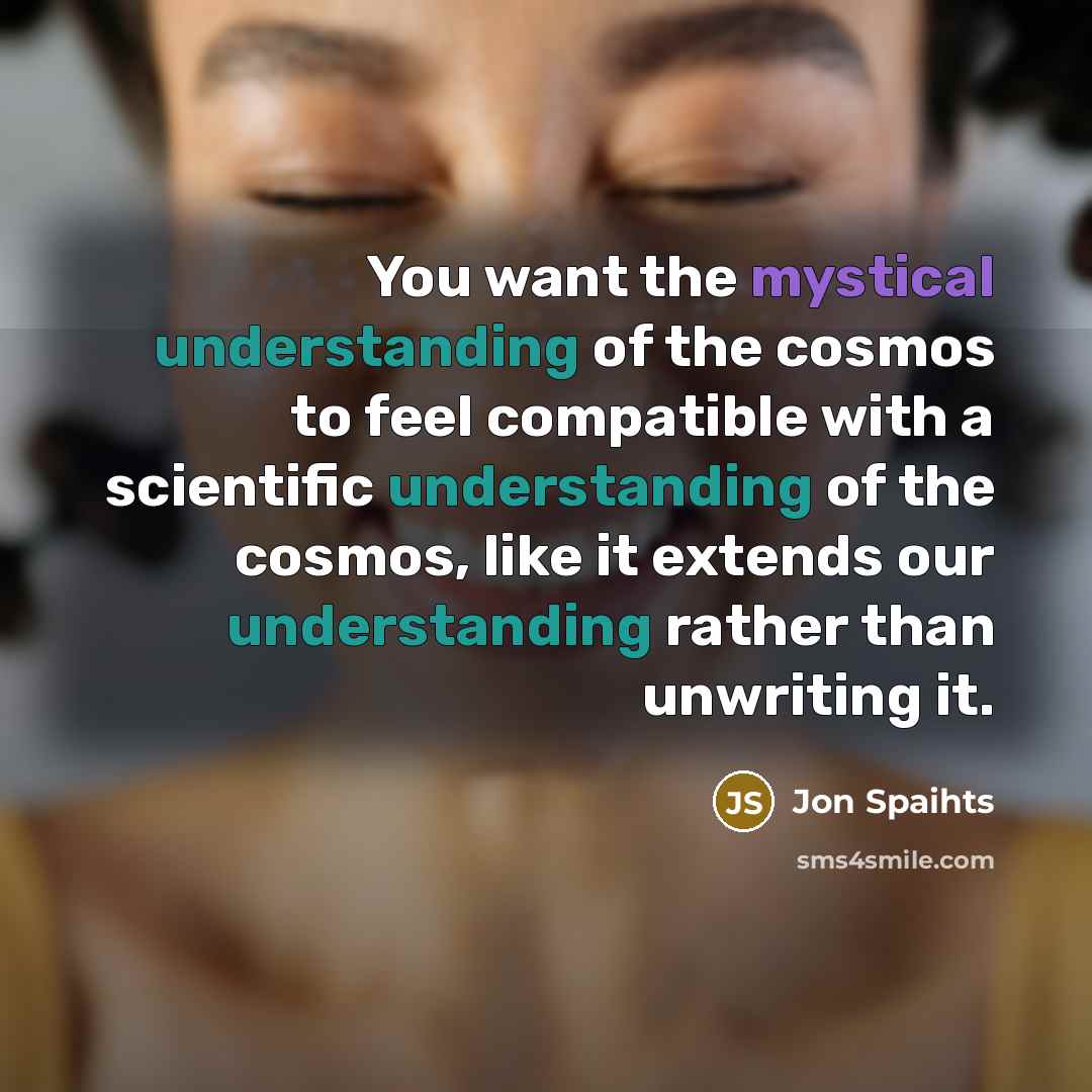 “You want the mystical understanding of the cosmos to feel…” quote by Jon Spaihts
