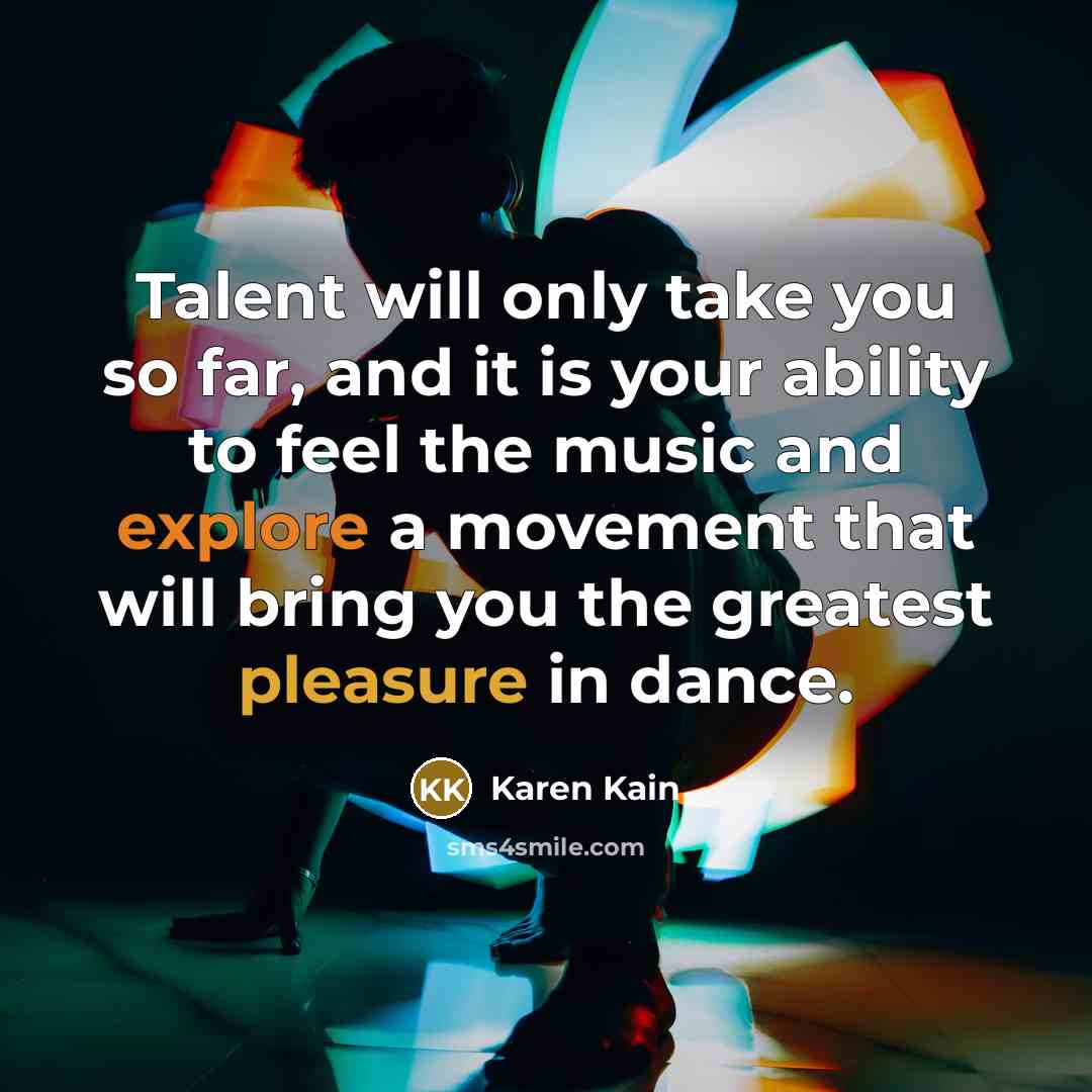 “Talent will only take you so far, and it is…” quote by Karen Kain