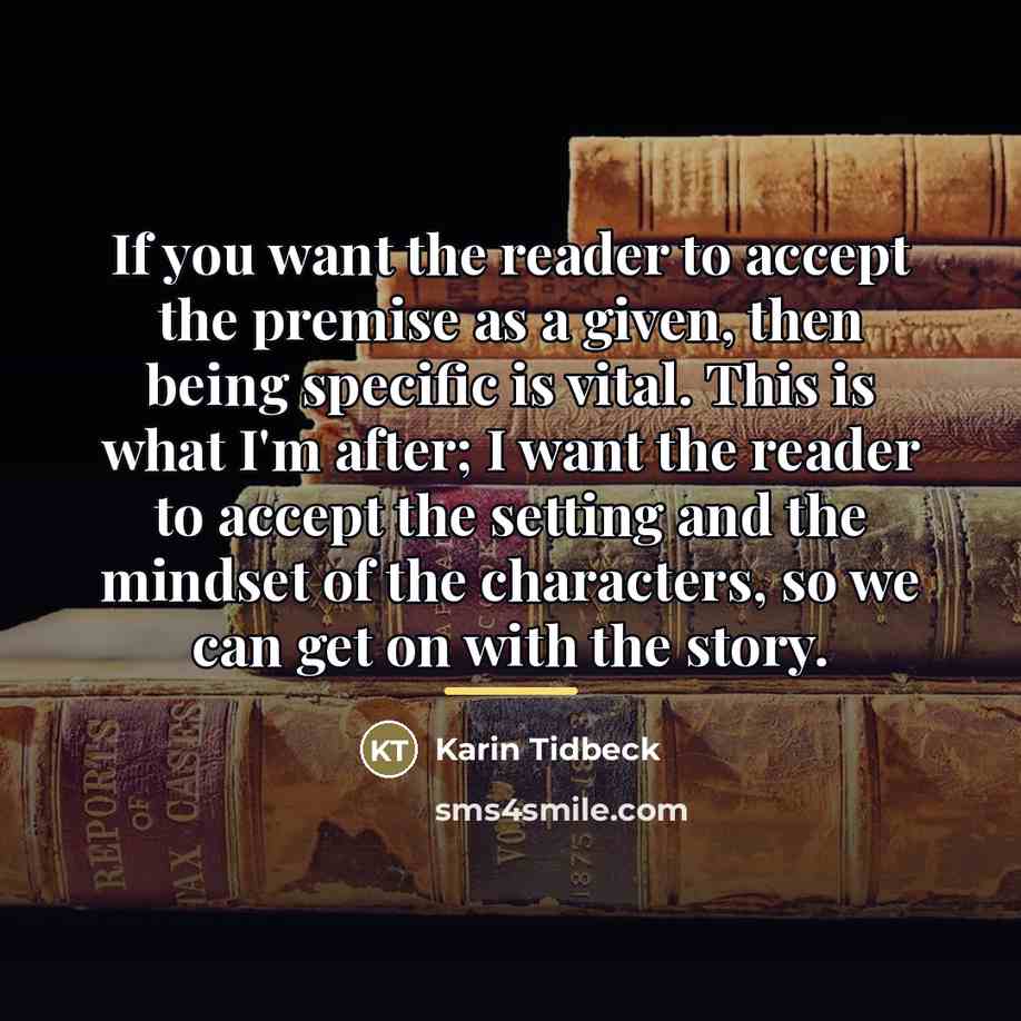 “If you want the reader to accept the premise as…” quote by Karin Tidbeck