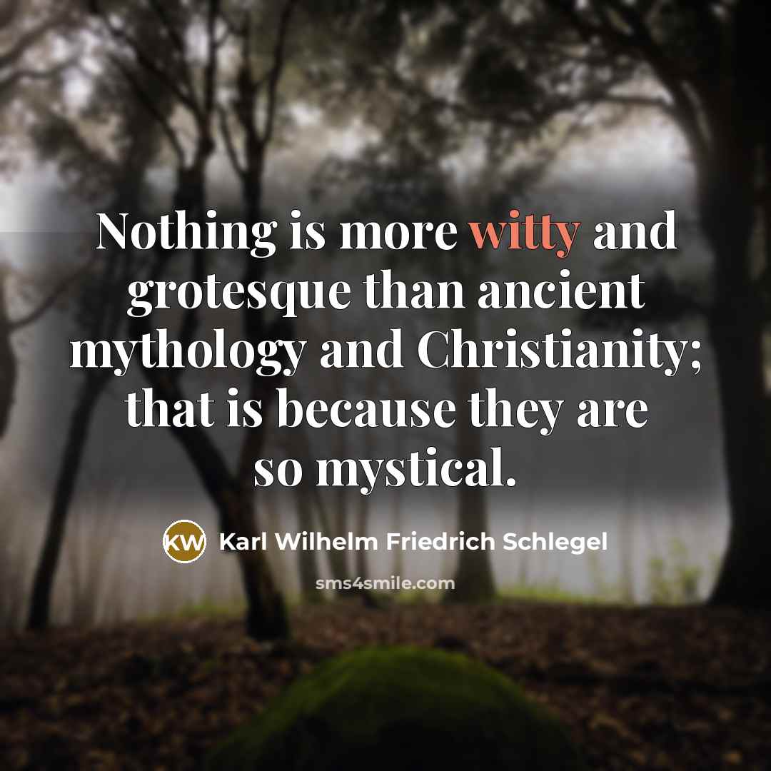 “Nothing is more witty and grotesque than ancient mythology and…” quote by Karl Wilhelm Friedrich Schlegel
