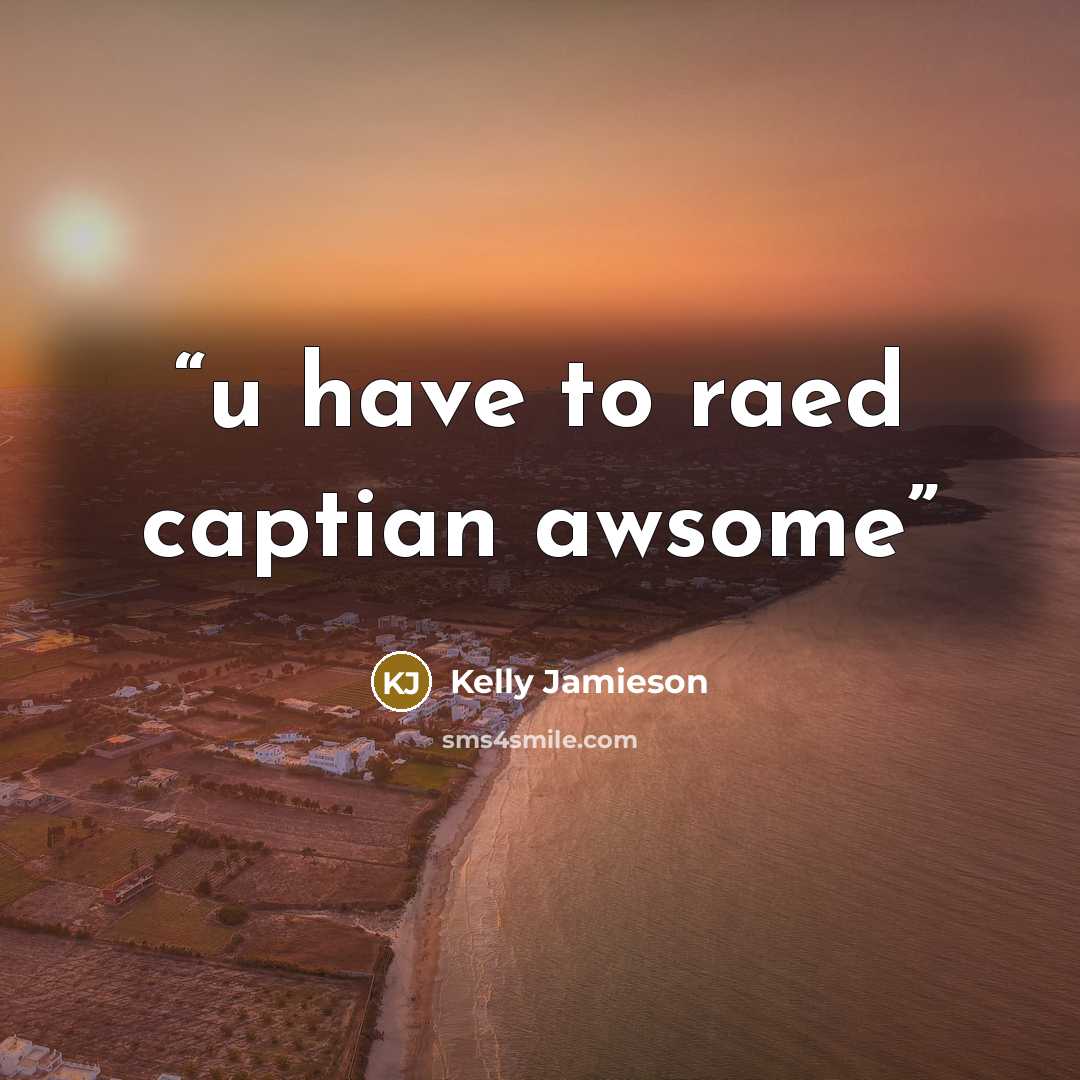 “u have to raed captian awsome” quote by Kelly Jamieson