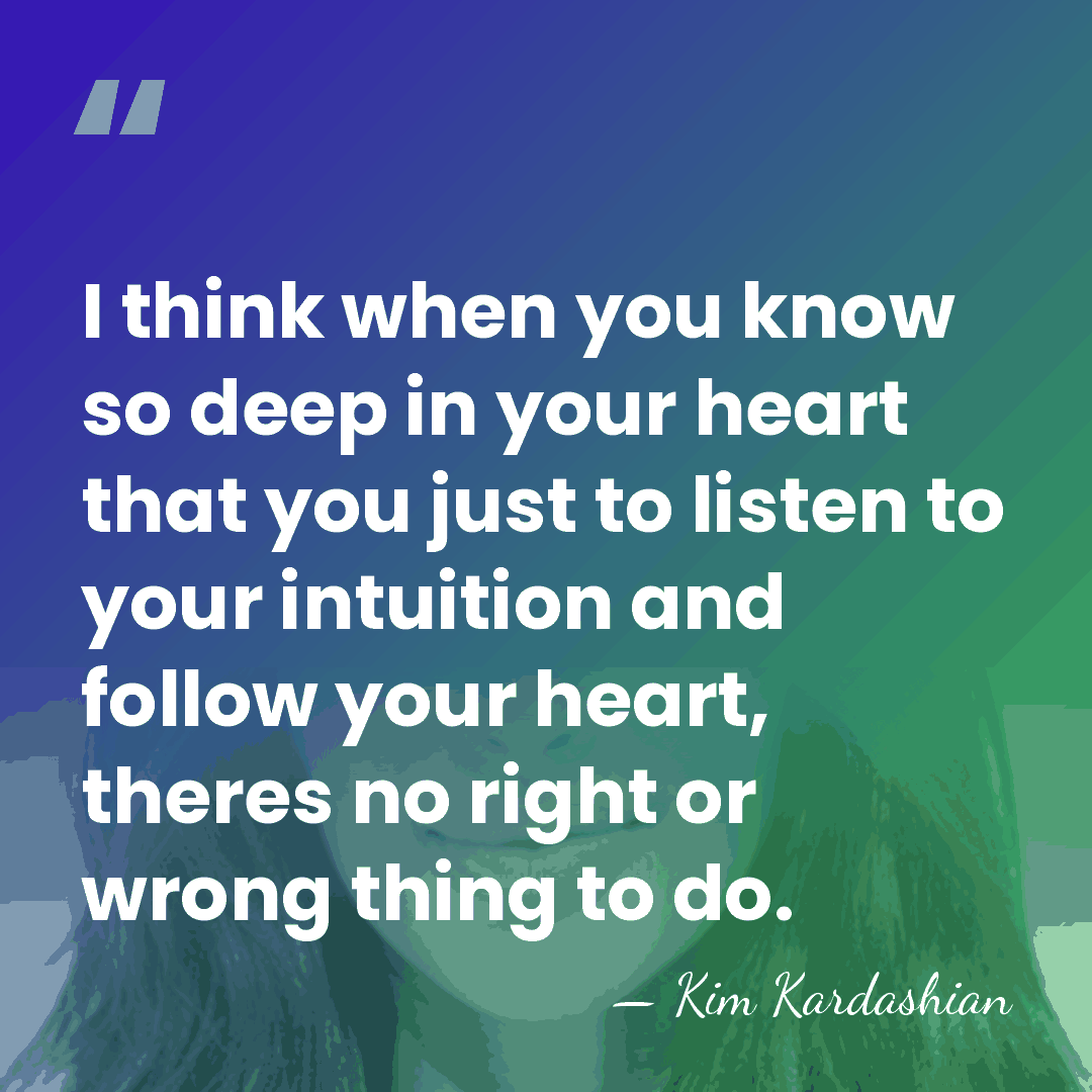 I think when you know so deep in your heart that you&hellip; - Kim Kardashian