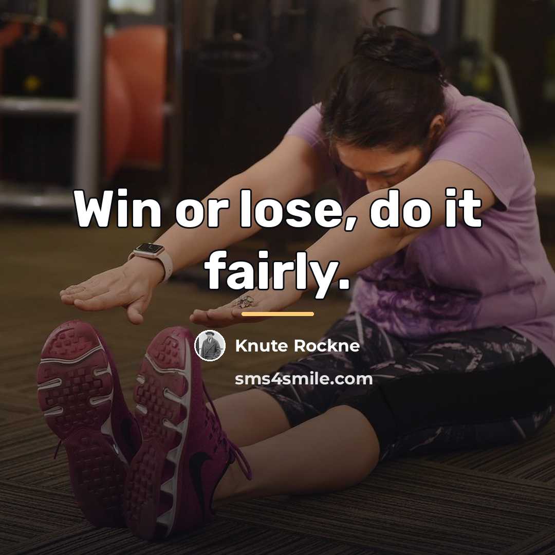“Win or lose, do it fairly.…” quote by Knute Rockne