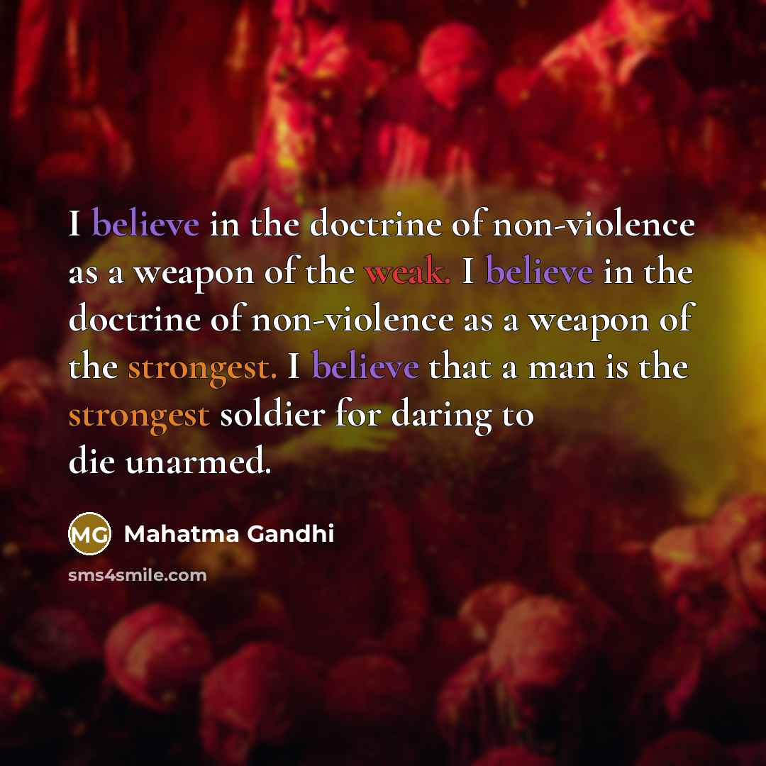 “I believe in the doctrine of non-violence as a weapon…” quote by Mahatma Gandhi