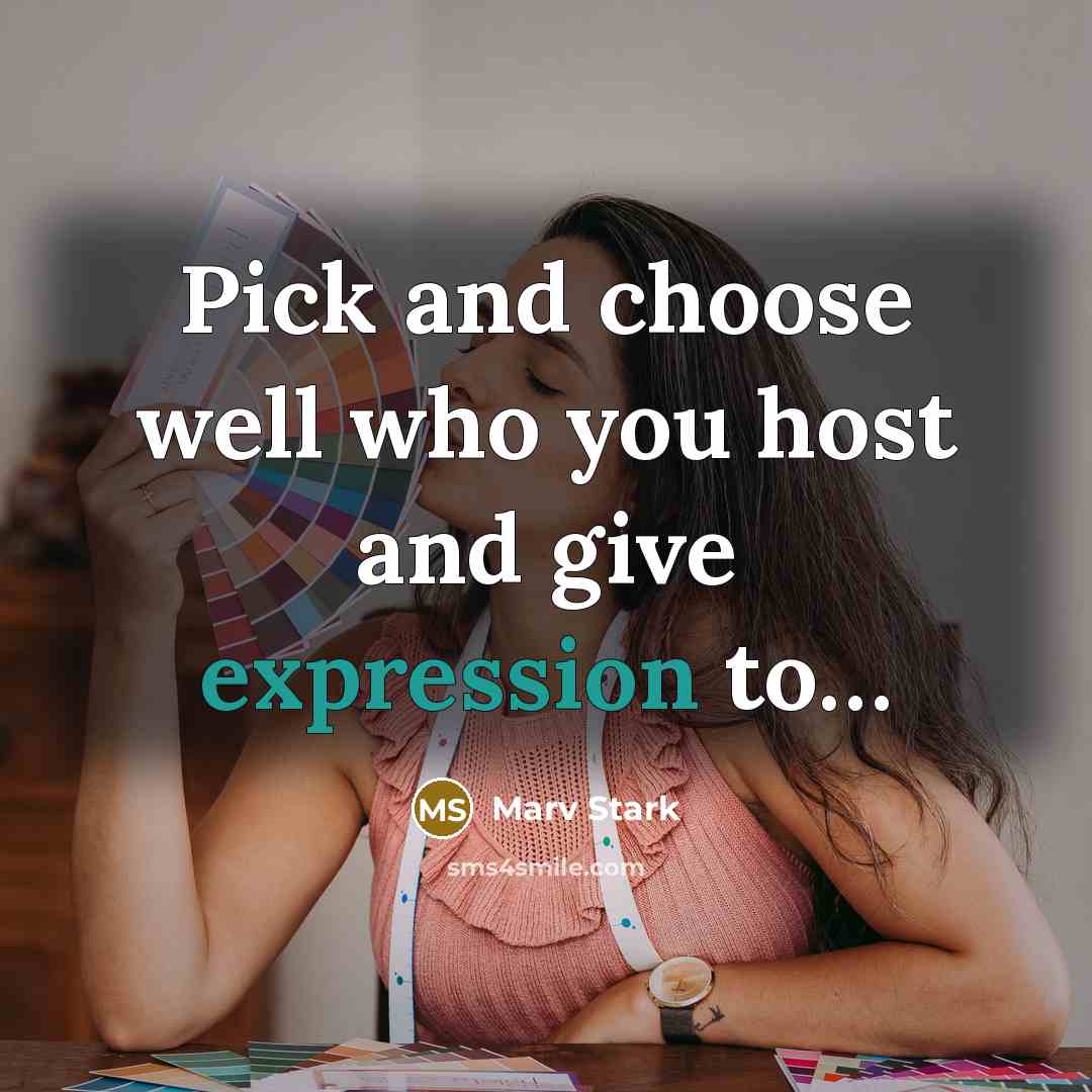 “Pick and choose well who you host and give expression to…” quote by Marv Stark