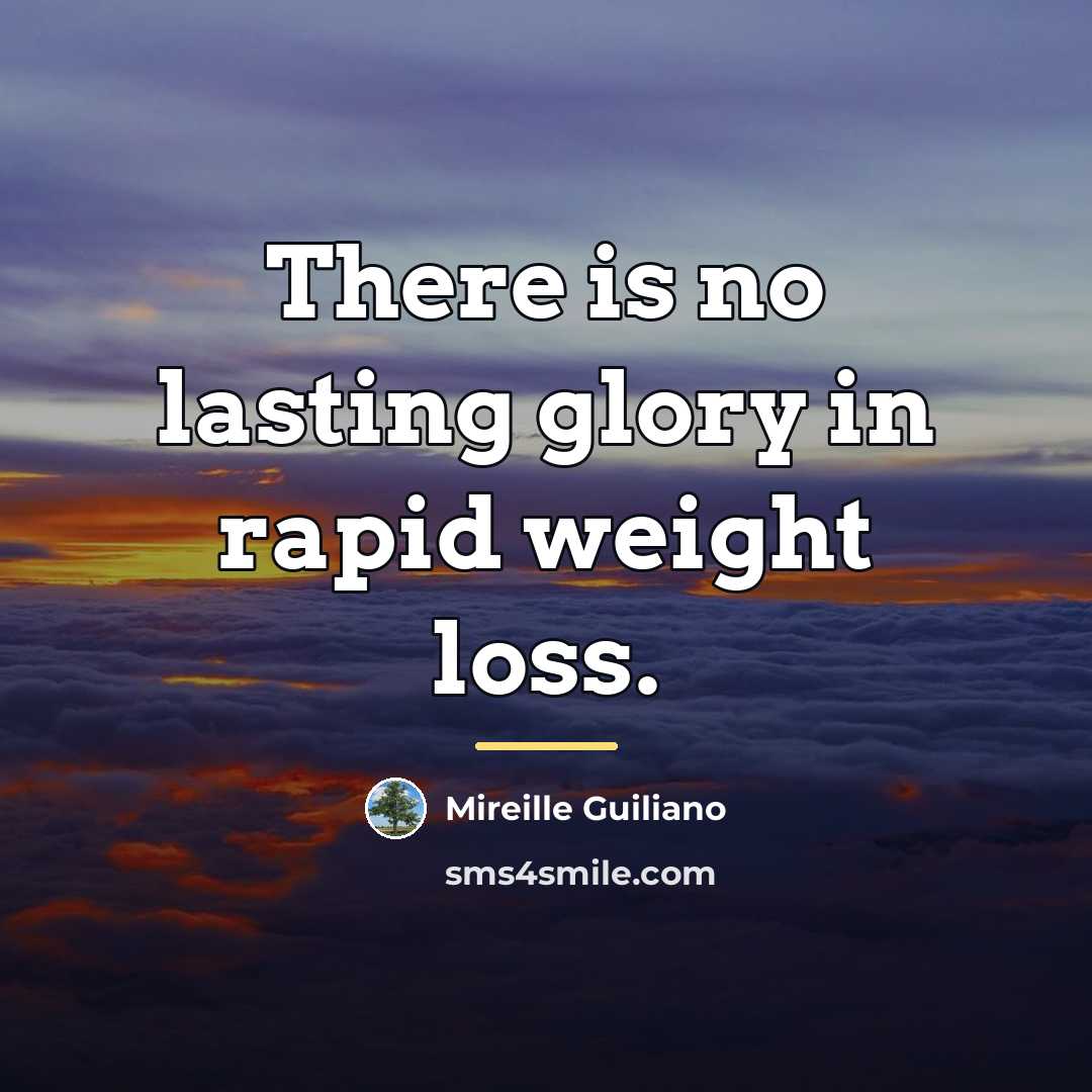 “There is no lasting glory in rapid weight loss.…” quote by Mireille Guiliano