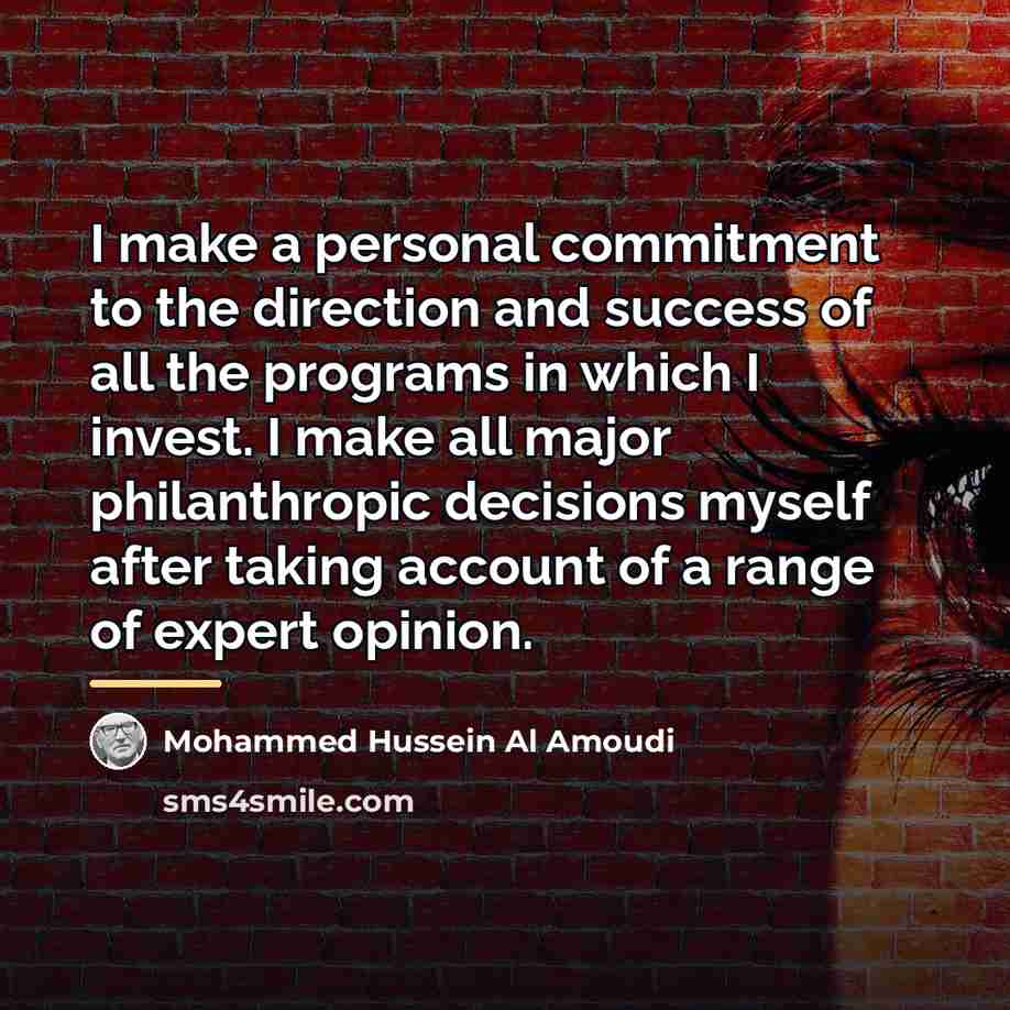 “I make a personal commitment to the direction and success…” quote by Mohammed Hussein Al Amoudi