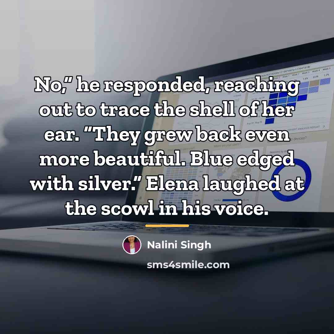 “No,” he responded, reaching out to trace the shell of…” quote by Nalini Singh