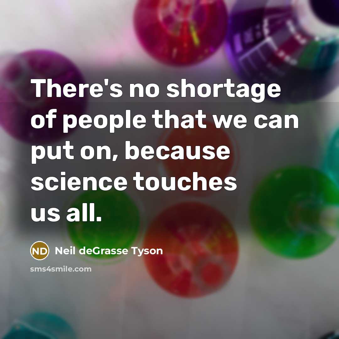 “There's no shortage of people that we can put on,…” quote by Neil deGrasse Tyson