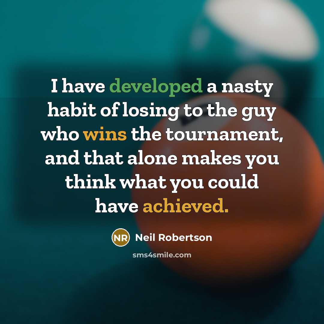“I have developed a nasty habit of losing to the…” quote by Neil Robertson