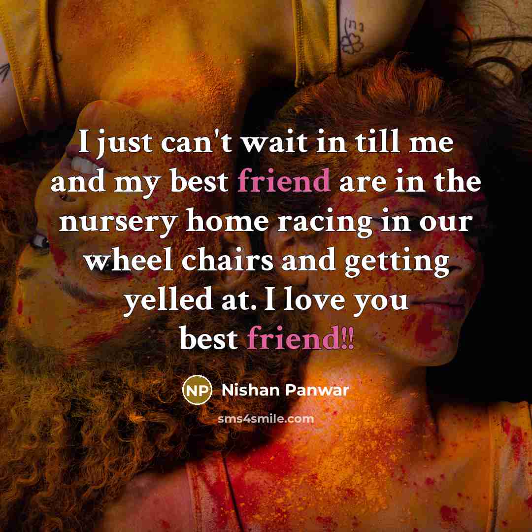 “I just can't wait in till me and my best…” quote by Nishan Panwar