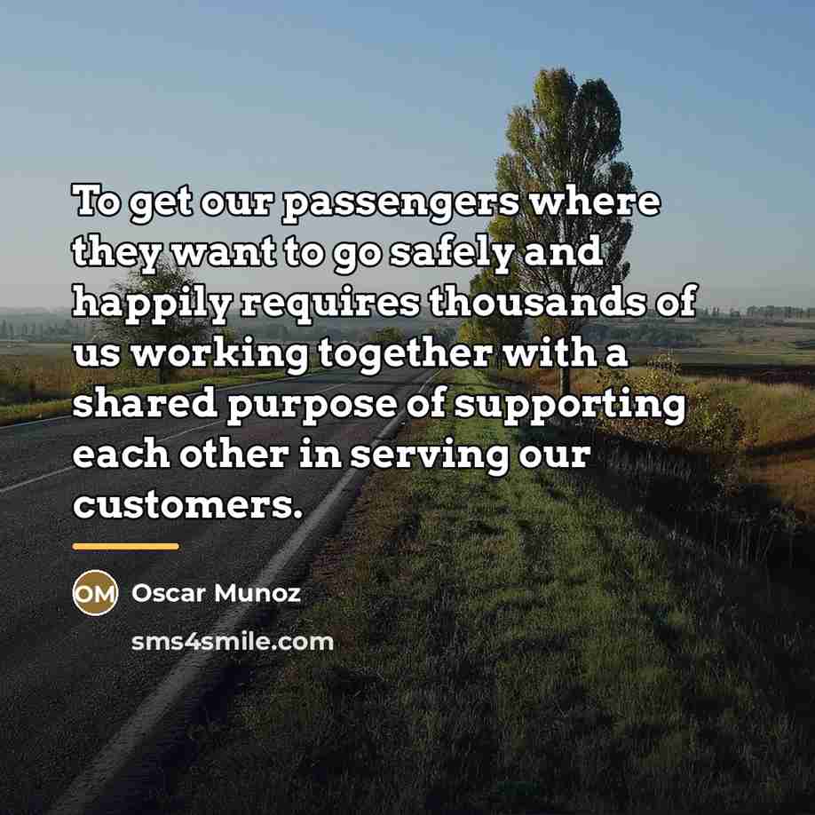 “To get our passengers where they want to go safely…” quote by Oscar Munoz