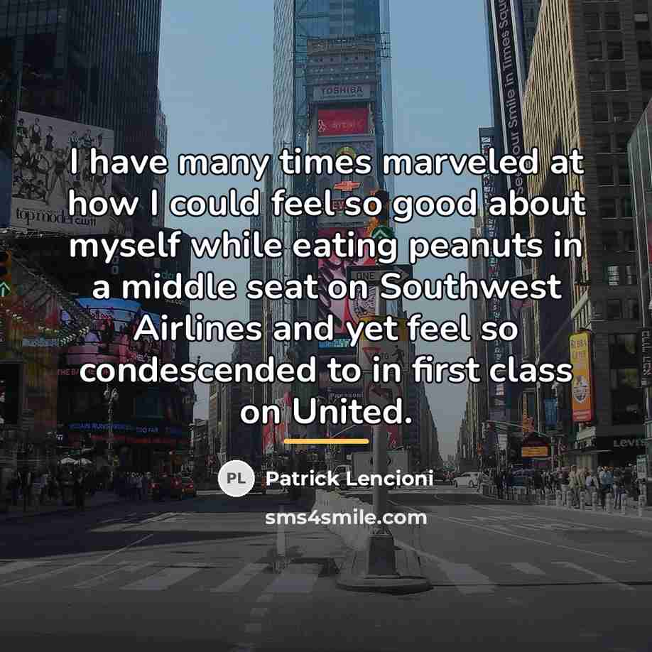 “I have many times marveled at how I could feel…” quote by Patrick Lencioni