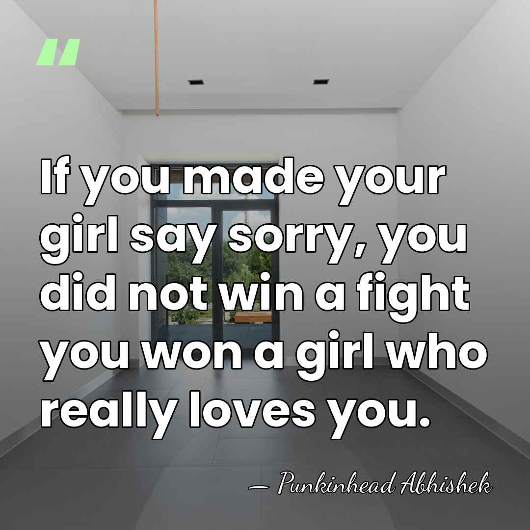 If you made your girl say sorry, you did not win a&hellip; - Punkinhead Abhishek