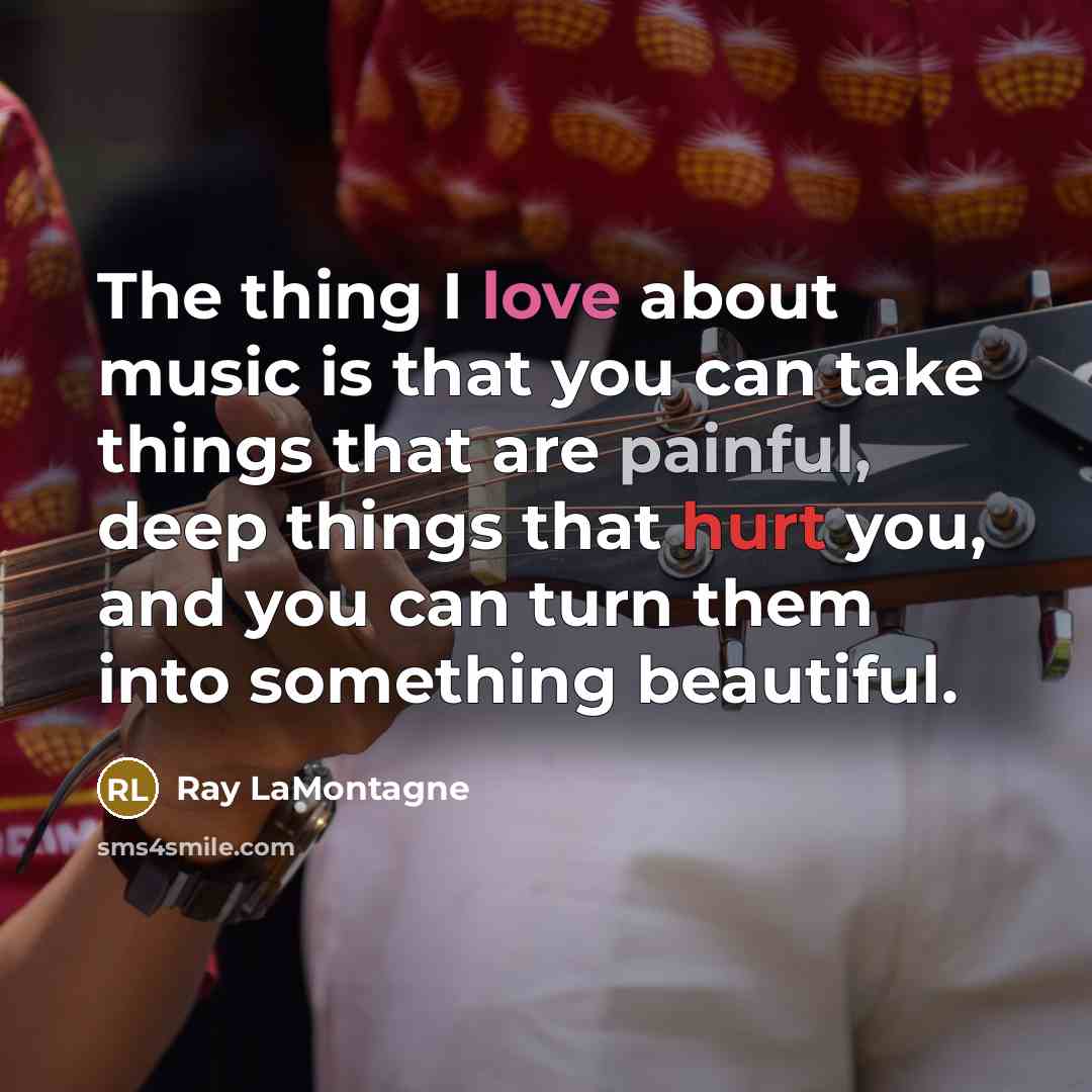 “The thing I love about music is that you can…” quote by Ray LaMontagne
