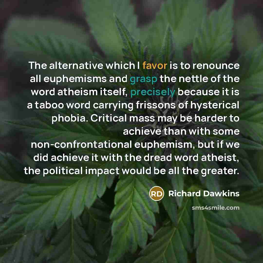 “The alternative which I favor is to renounce all euphemisms…” quote by Richard Dawkins