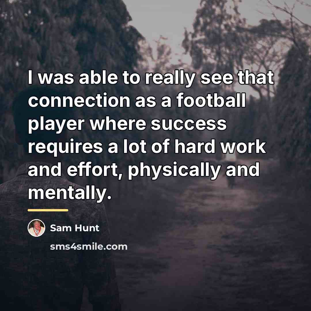 “I was able to really see that connection as a…” quote by Sam Hunt