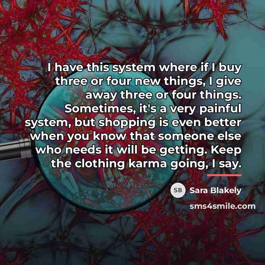 “I have this system where if I buy three or…” quote by Sara Blakely