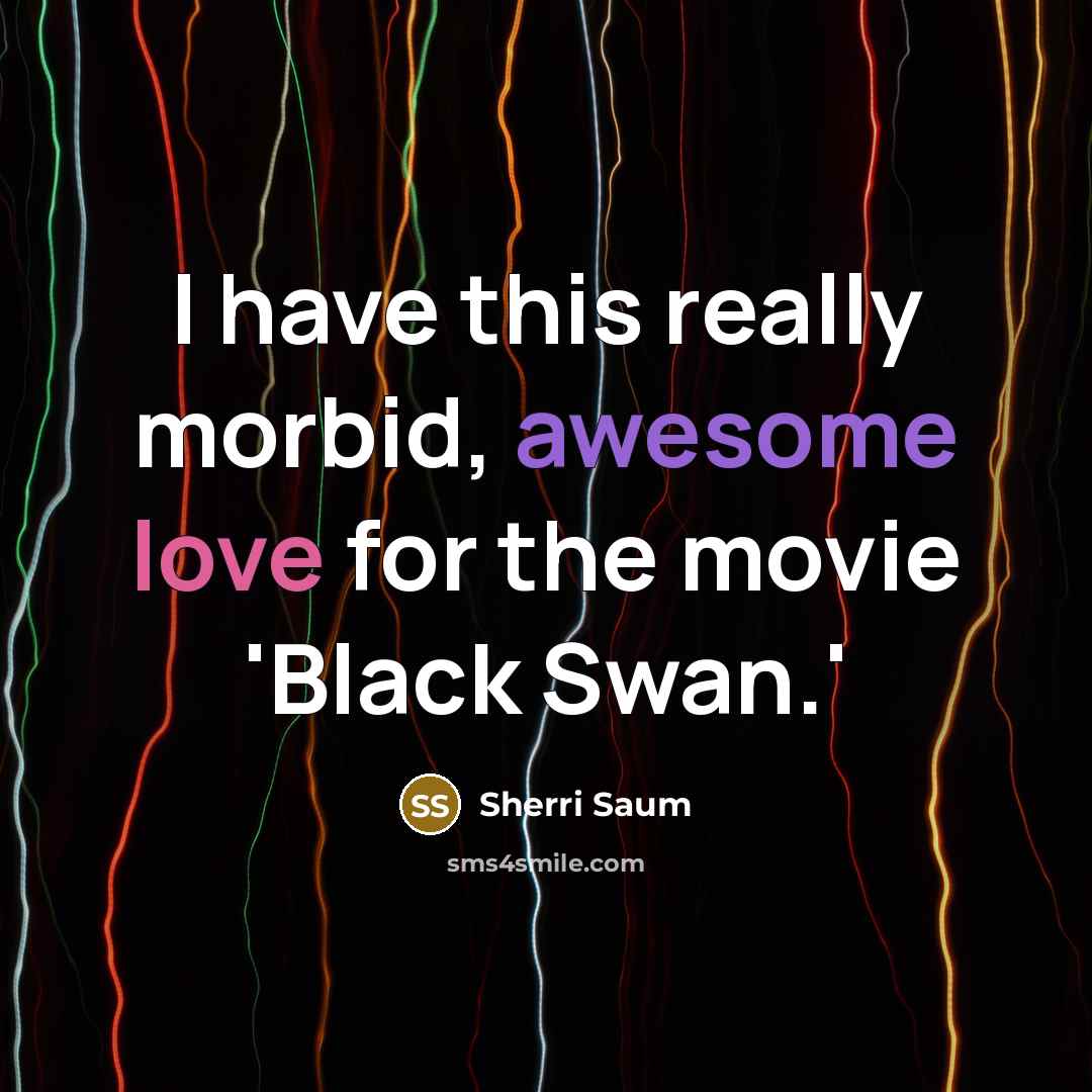 “I have this really morbid, awesome love for the movie…” quote by Sherri Saum