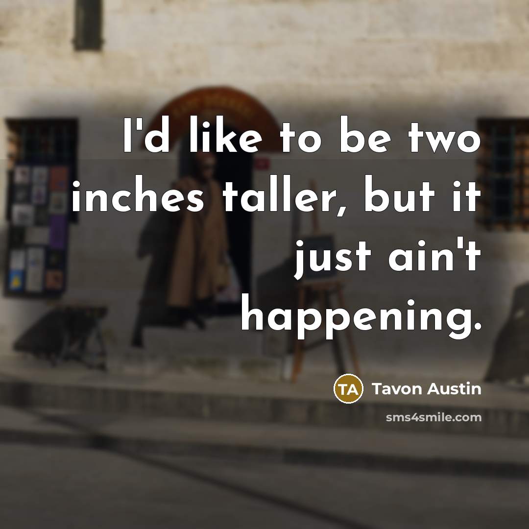 “I'd like to be two inches taller, but it just…” quote by Tavon Austin