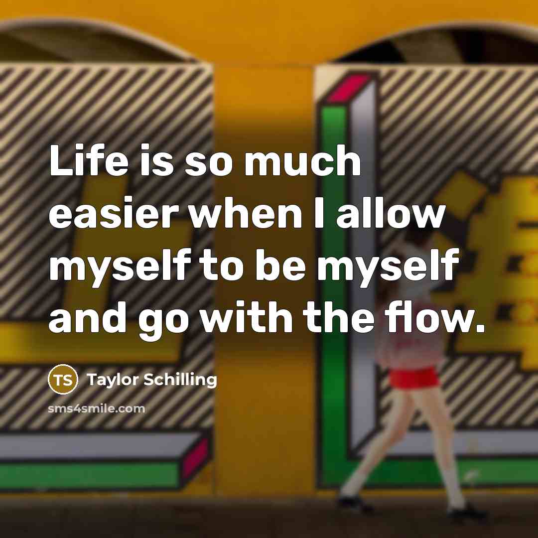 “Life is so much easier when I allow myself to…” quote by Taylor Schilling