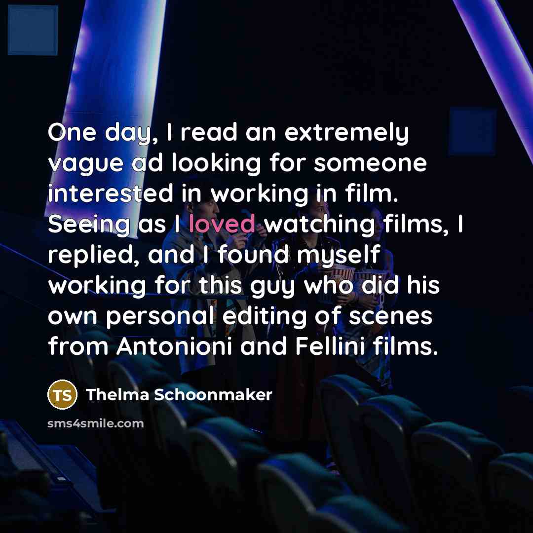 “One day, I read an extremely vague ad looking for…” quote by Thelma Schoonmaker