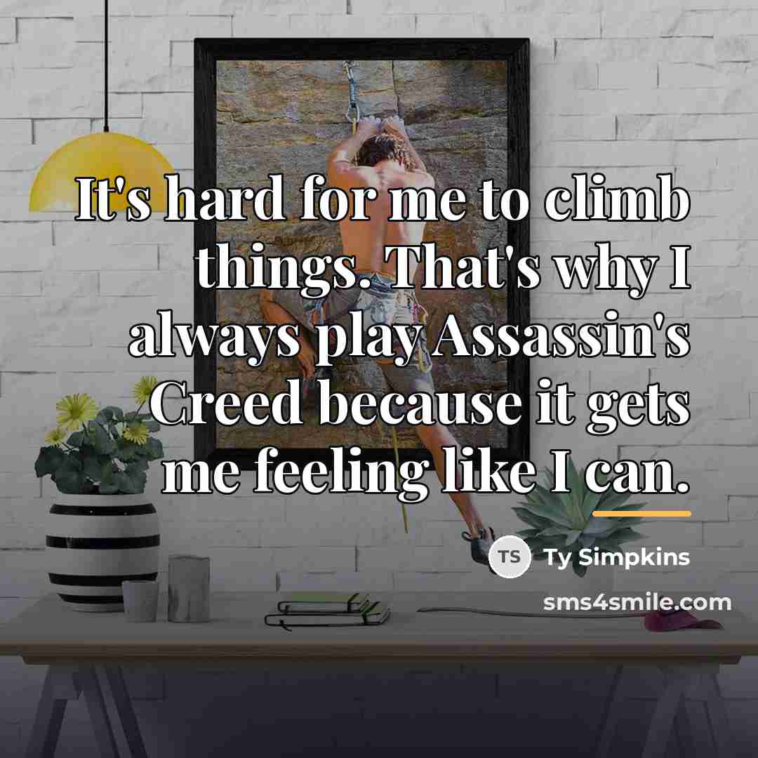 “It's hard for me to climb things. That's why I…” quote by Ty Simpkins
