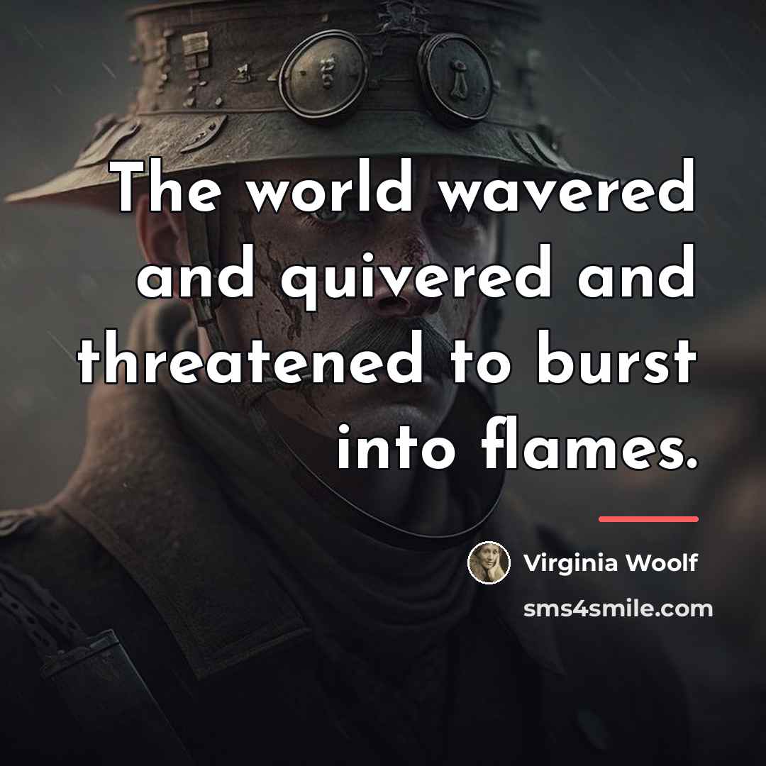 “The world wavered and quivered and threatened to burst into…” quote by Virginia Woolf