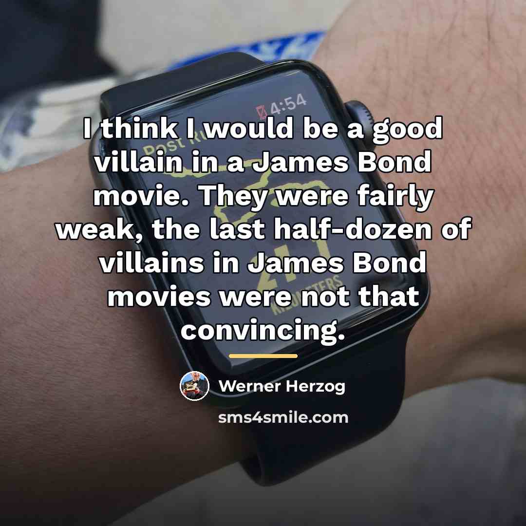 “I think I would be a good villain in a…” quote by Werner Herzog