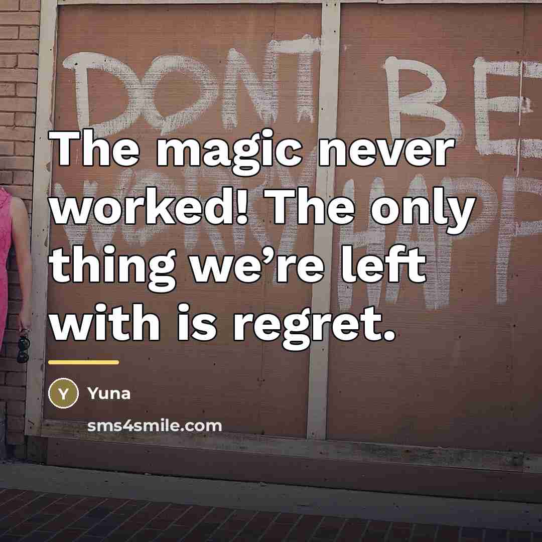 “The magic never worked! The only thing we’re left with…” quote by Yuna