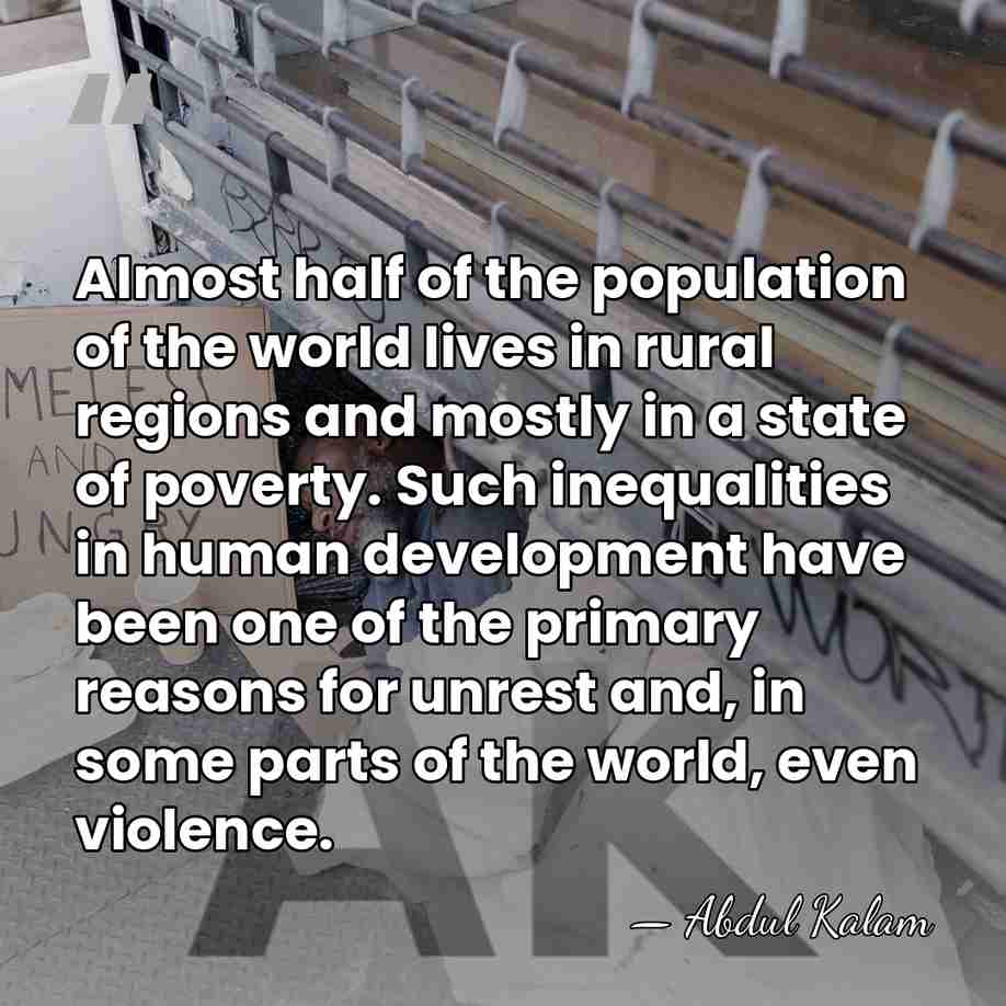 Almost half of the population of the world lives in rural regions&hellip; - Abdul Kalam
