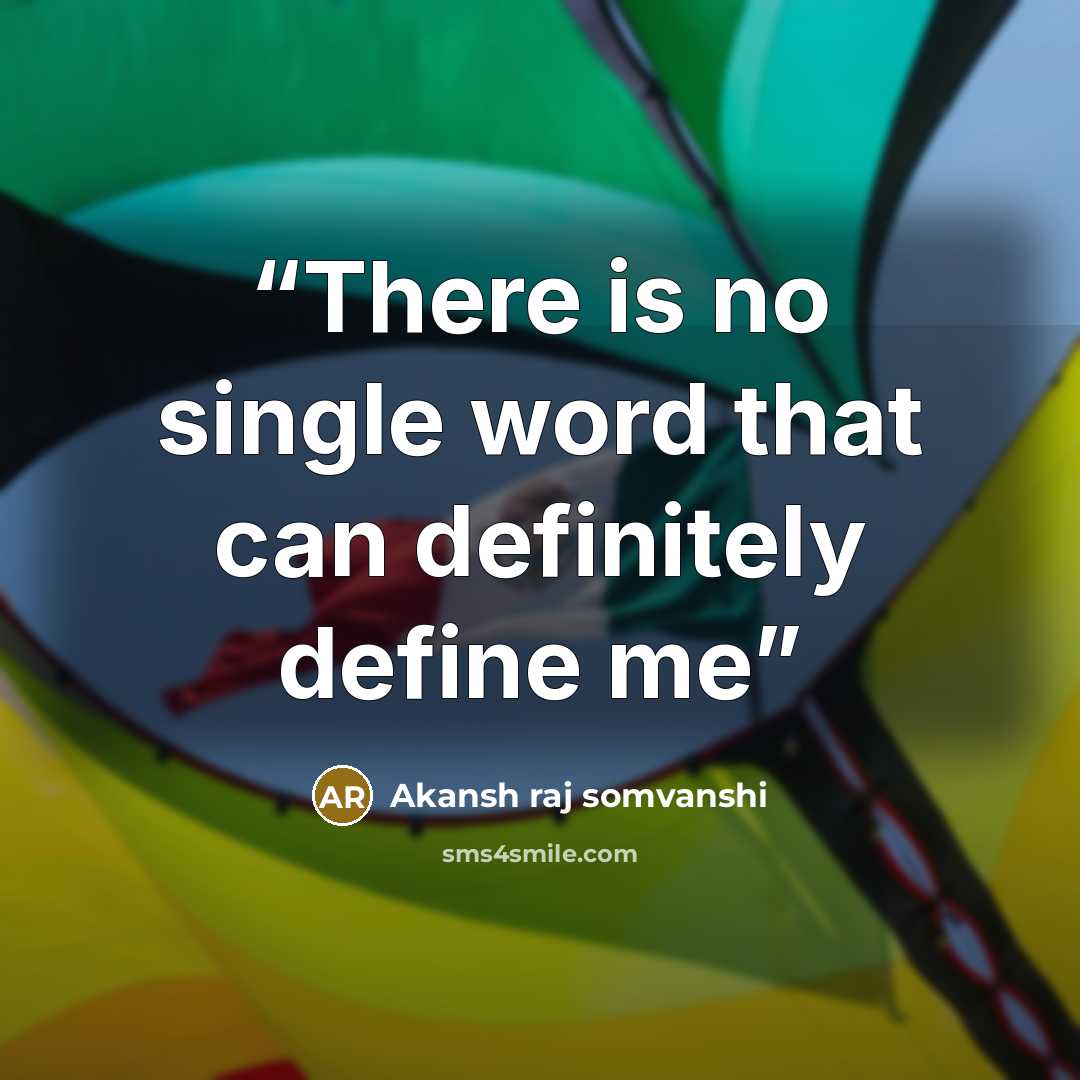 “There is no single word that can definitely define me” quote by Akansh raj somvanshi