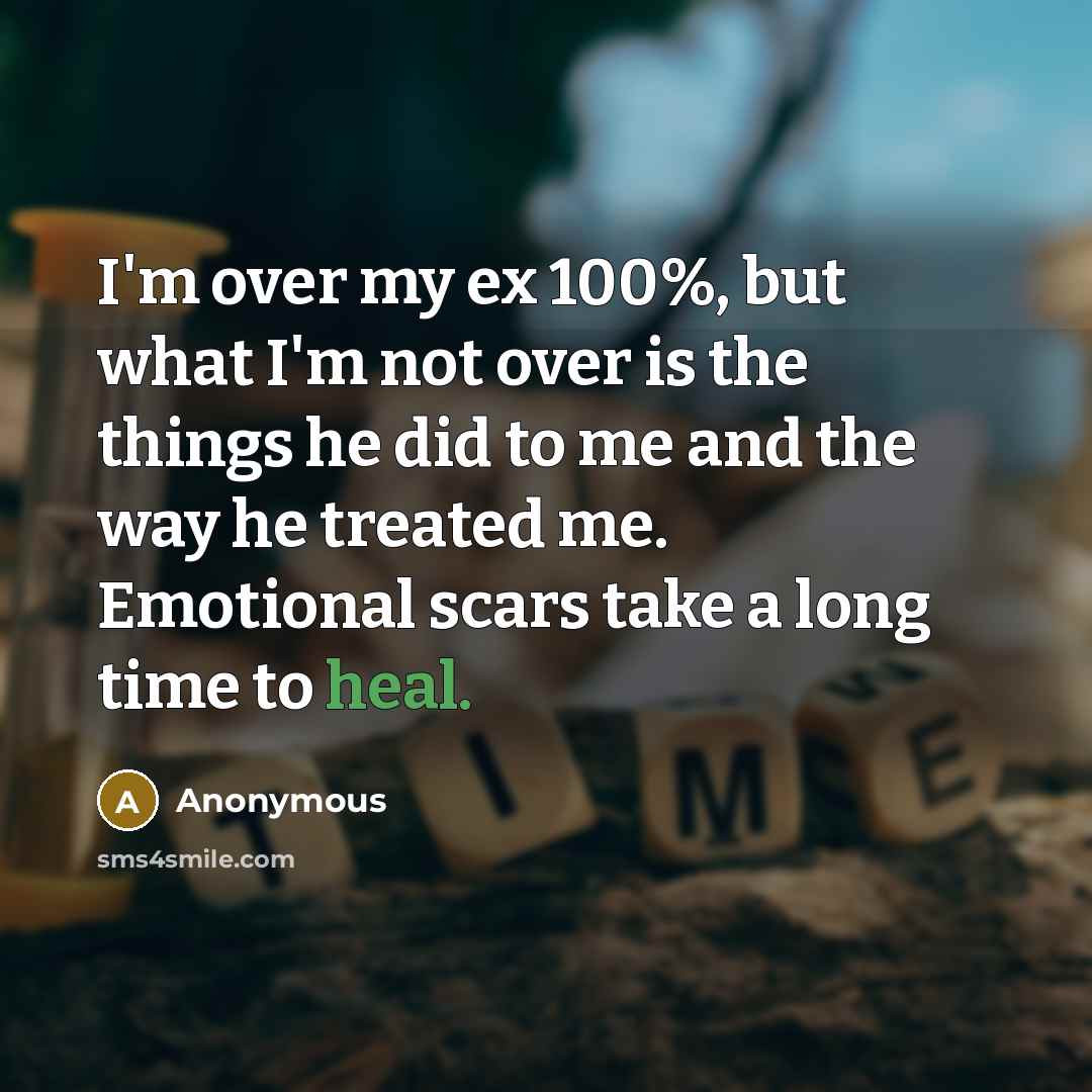 “I'm over my ex 100%, but what I'm not over…” quote by Anonymous