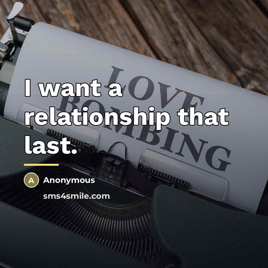 “I want a relationship that last.…” quote by Anonymous