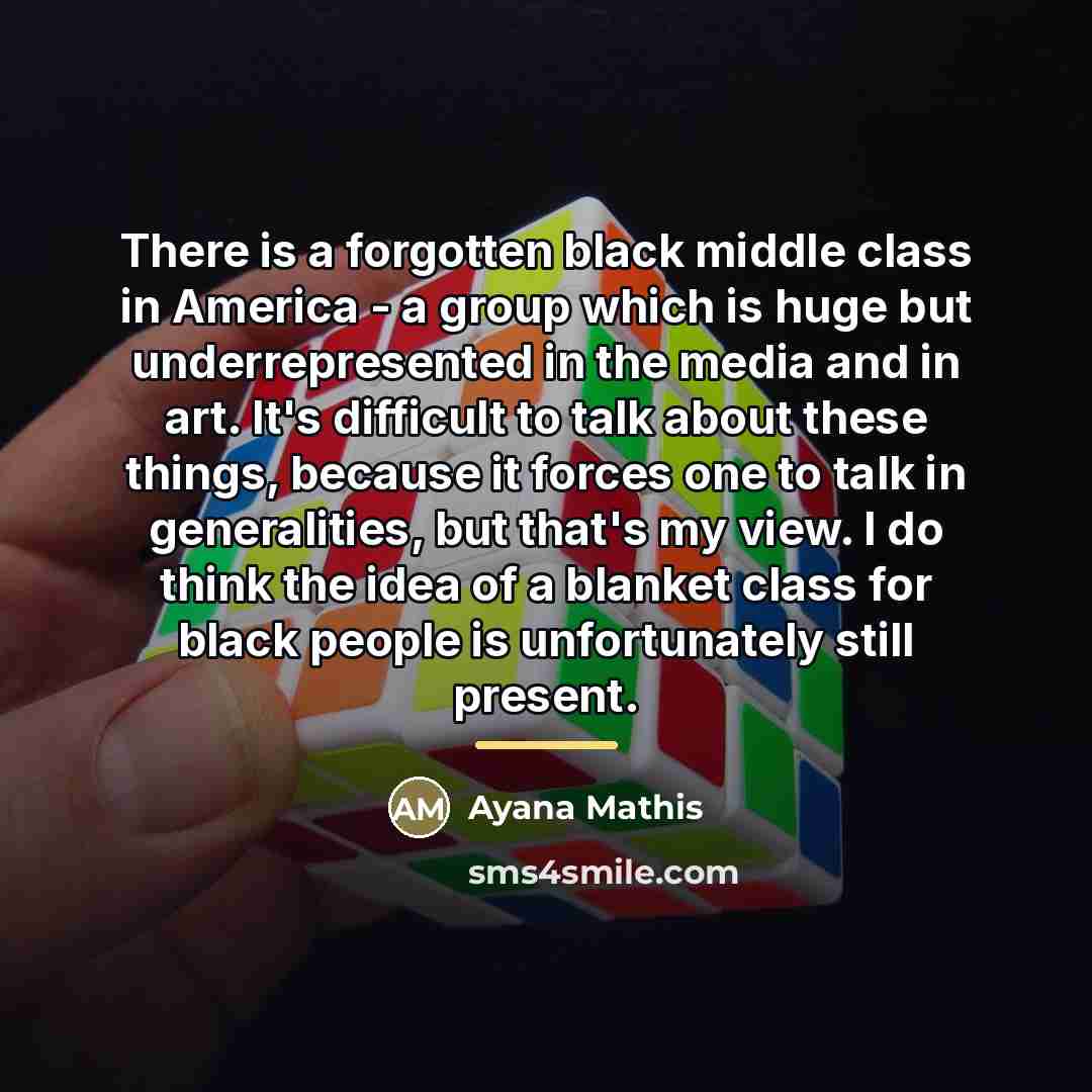“There is a forgotten black middle class in America -…” quote by Ayana Mathis